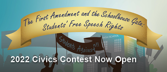 The theme for the 2022 Ninth Circuit Civics Contest is on a large banner that reads “The First Amendment and the Schoolhouse Gate: Students’ Free Speech Rights.”  It is flanked by silhouettes of students holding banners and signs at a rally in front of a high school building.