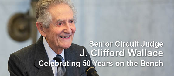 Judge J. Clifford Wallace Celebrates 50 Years on the Bench